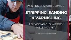 Strip, sand, varnish - 3 steps to reviving old wood