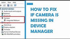 How to Fix Camera Missing in Device Manager on Windows 10 Problem - Easy Method