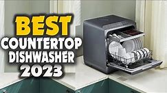 Top 10 Best Countertop Dishwasher In 2023