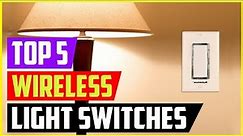 Top 5 Best Wireless Light Switches in 2022