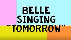 Belle Singing "Tomorrow"