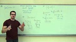 Intermediate Algebra Lecture 9.2: Solving Absolute Value Equations