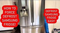 How To Force Defrost Samsung Refrigerator! Easy!