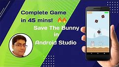 Android Game Development Tutorial | Build a Complete Game in Android Studio | Save The Bunny