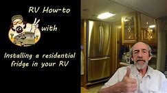 Installing a Residential Fridge in your RV || RV How-to