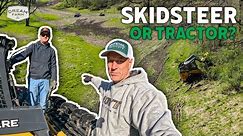 Tractor or Skidsteer: Which one Should You Own? | Dream Farm w/ Bill Winke