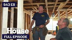 This Old House | Roughing It (S43 E8) FULL EPISODE