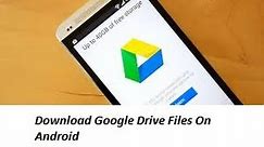 How To Download Files From Google Drive on Android