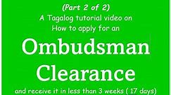 How to apply for an Ombudsman Clearance and have it in just less than 3 weeks. (Part 2 of 2)