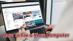 How to Fix Slow Computer