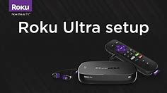 How to set up the Roku Ultra (Model 4640)
