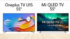 Oneplus TV U1S 55 Inch Vs Mi QLED TV 55 Inch