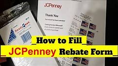 JCPenney Rebate form filling Step by Step Guide