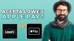 ¿Lowe's acepta Apple Pay?