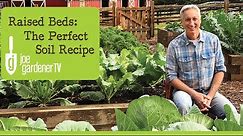Building Soil for Raised Bed Gardens - The Perfect Soil Recipe