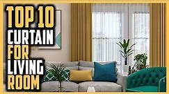 Best Curtain For Living Room | Top 10 Best Living Room Curtains That Look Awesome