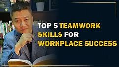 Teamwork Skills for workplace success (5 TOP Example)