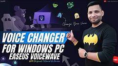 Change Your Voice with Best Realtime Voice Changer for PC (2024) EaseUS VoiceWave Review & Tutorial