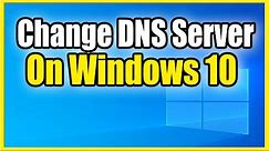 How to Change DNS Server on Windows 10 (Fast Method)