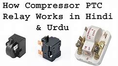Compressor PTC Relay Working Principle in Hindi & Urdu