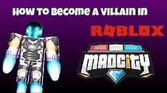 3 Easy Tips On How To Become a Villain in Mad City