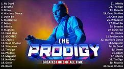 The Prodigy Best Songs Playlist Ever - Greatest Hits Of The Prodigy Full Album