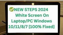 [✅100% FIXED] White Screen On Laptop/PC Windows 10/11/8/7 || NEW 2024