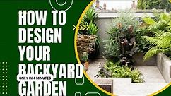 HOW TO DESIGN YOUR Backyard/Front yard GARDEN| garden ideas