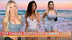 Best casual outfits for Summer 2023 with beautiful fashion styles for ladies