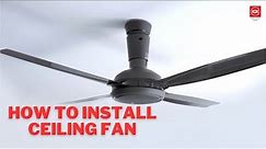 How to Install a Ceiling Fan | DIY Guide Ceiling Fan Installation