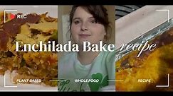Vegan Enchilada Bake Recipe | Easy Plant Based Dinner Idea