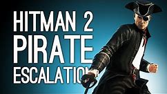 Hitman 2: TREASURE HUNT PIRATE ESCALATION! (Let's Play Hitman 2 - The Bartholomew Hornswoggle)