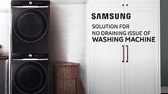 Tips on fixing Samsung washing machine drain issue