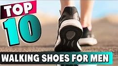 Top 10 Best Walking Shoes For Men (2024)