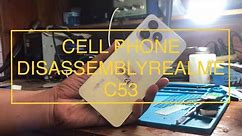 CELL PHONE DISASSEMBLY REALME C53 EASY SOLUTION