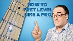 Level And Polish Your Guitar Frets Like A Pro