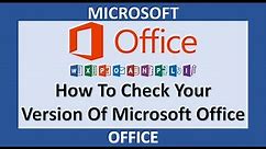 Office 2019 - How to Check Your Version of Office - Microsoft Office 365