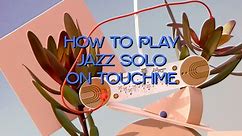 Tutorial: How to play jazz solo on TouchMe using Ableton