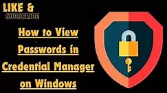 How to View Passwords in Credential Manager on Windows