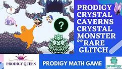 Prodigy Math Game | Crystal Caverns Crystal Monster RARE Glitch in Prodigy!!! Must Watch..!!!