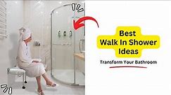 Best Walk In Shower Ideas - Transform Your Bathroom