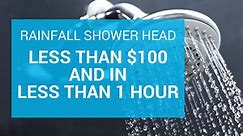 How To Add A Rainfall Shower Head to an Existing Shower in Under 1 Hour for Less Than $100
