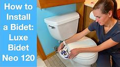 How to Install a Bidet | Luxe Bidet Neo 120
