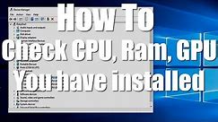How To Check Your PC Hardware Specs CPU RAM GPU DISKS