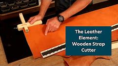 The Leather Element: Wooden Strap Cutter
