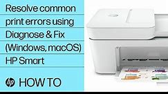How to resolve common print errors using Diagnose & Fix in HP Smart for Windows, macOS