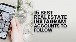 15 Best Real Estate Instagram Accounts to Follow   Pro Tips to Grow Your Own in 2024