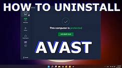 How to uninstall Avast antivirus completely? Windows 11, 10