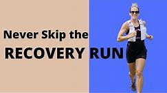 HOW TO DO RECOVERY RUNS : Why They're So Important