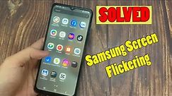 How To Fix Samsung Screen Flickering | Fix Samsung Screen Flickering | Fix Android Phone Flickering